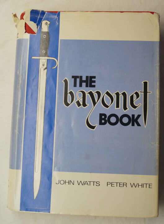 The Bayonet Book by Watts and White.
