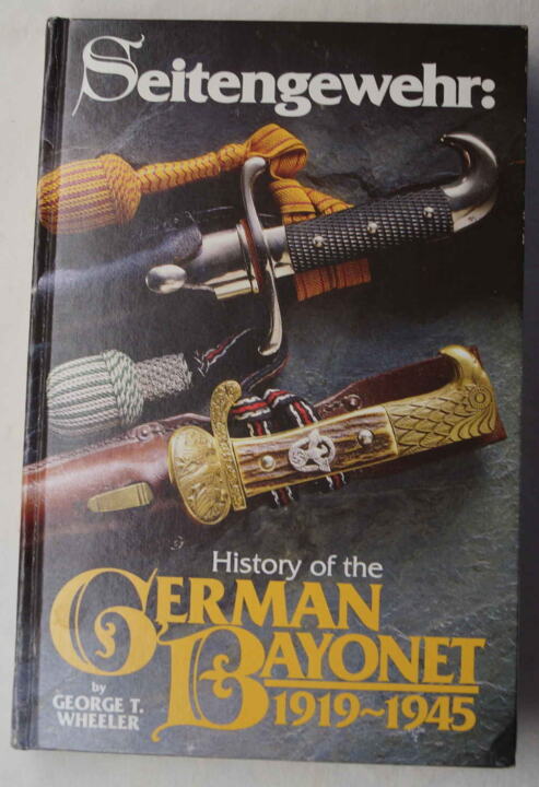 Seitengewehr: History Of The German Bayonet 1919 – 1945 by George Wheeler.