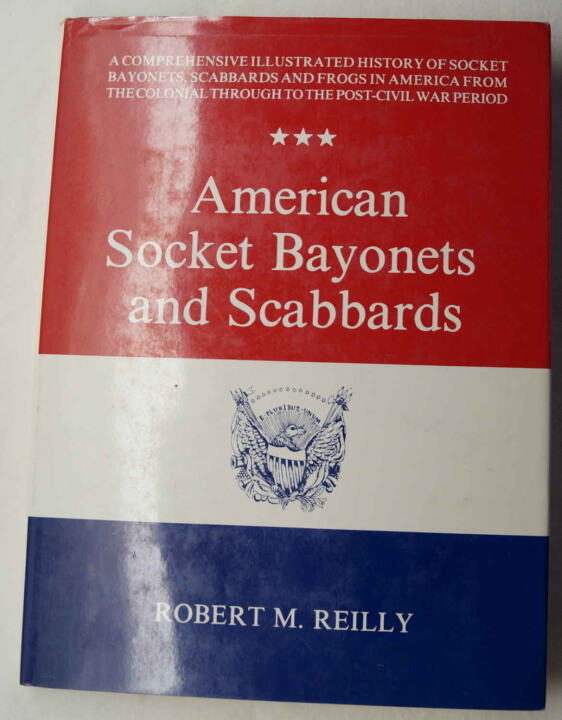 American Socket Bayonets and Scabbards by Robert M.