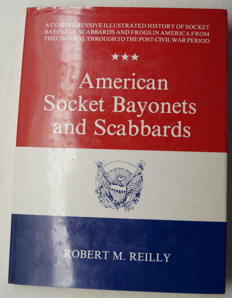 American Socket Bayonets and Scabbards by Robert M.